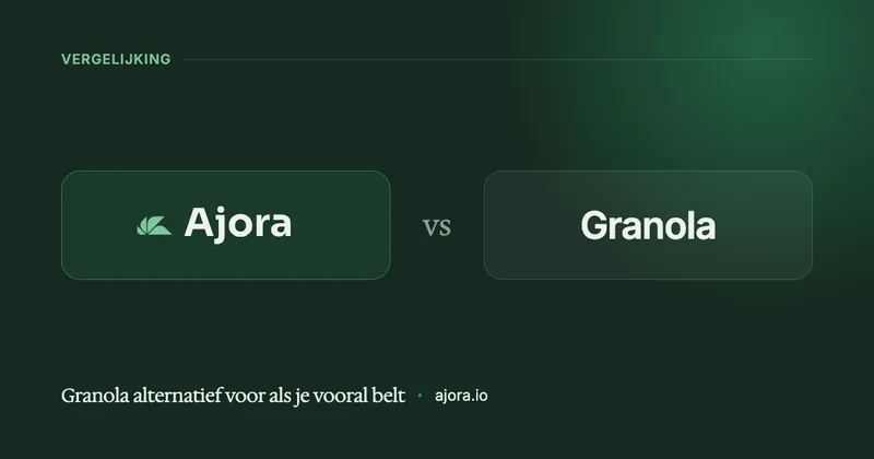 Granola AI alternatief: wat werkt beter als je vooral belt?